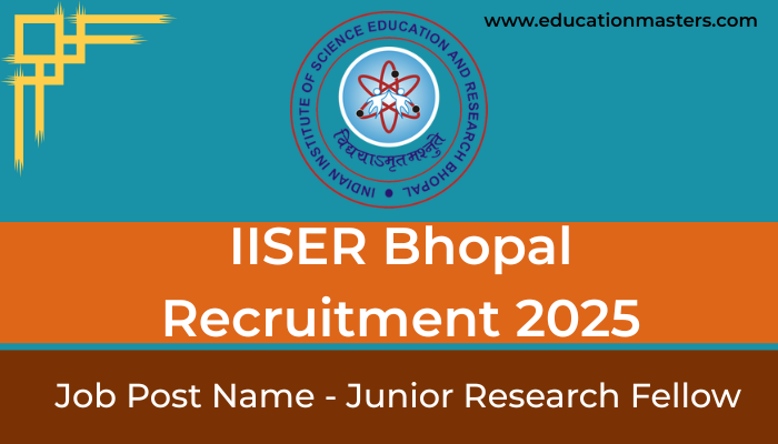 IISER Bhopal Recruitment 2025